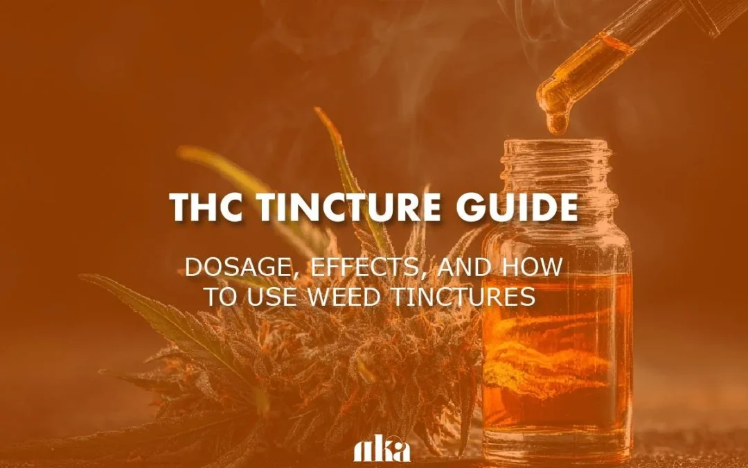 THC Tincture Guide: Dosage, Effects, And How To Use Cannabis Tinctures Safely